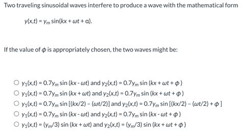 Solved Two Traveling Sinusoidal Waves Interfere To Produce A