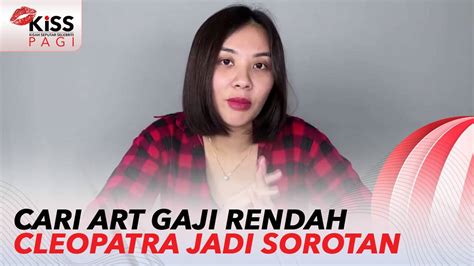 Cari Art Dengan Gaji Rendah Cleopatra Eks Jkt Jadi Sorotan Kiss