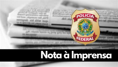 Nota Imprensa Pol Cia Federal