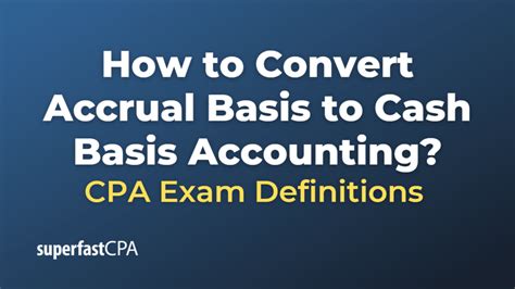 How To Convert Accrual Basis To Cash Basis Accounting