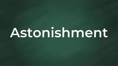 Astonishment Definition Pronunciation Examples Synonyms Youtube