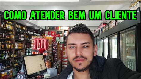 Como Atender Bem Um Cliente Dicas De Como Voc Atender Bem Um