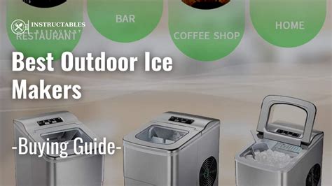 6 Best Outdoor Ice Makers in 2023 : Stylish, Under Budget and Portable