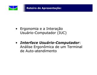 A Ergonomia e a Interação Usuário Computador PPT