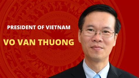 Foreign leaders congratulate newly elected Vietnamese President Vo Van Thuong