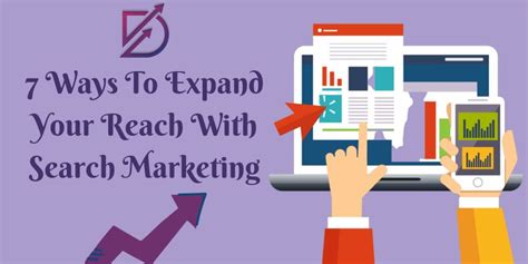 Ways To Expand Your Reach With Search Marketing