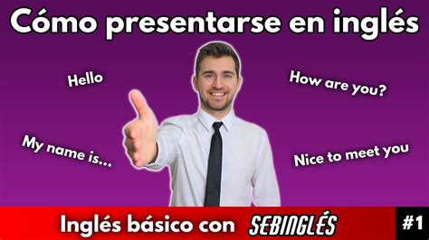 Cómo presentarse en inglés Inglés básico con SEBINGLÉS 1 YouTube