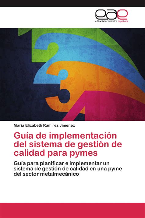 Guía De Implementación Del Sistema De Gestión De Calidad Para Pymes 978 3 659 03894 5