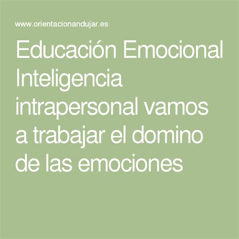 Educación Emocional Inteligencia intrapersonal vamos a trabajar el