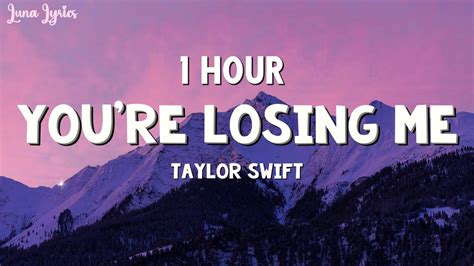 1hour Taylor Swift Youre Losing Me Lyrics Youtube