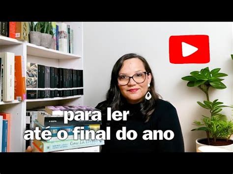 LIVROS PARA LER ATÉ O FINAL DO ANO TOUR LITERÁRIO 2024 YouTube