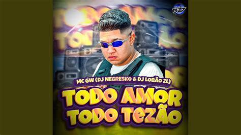 TODO AMOR TODO TEZÃO feat CLUB DA DZ7 YouTube Music