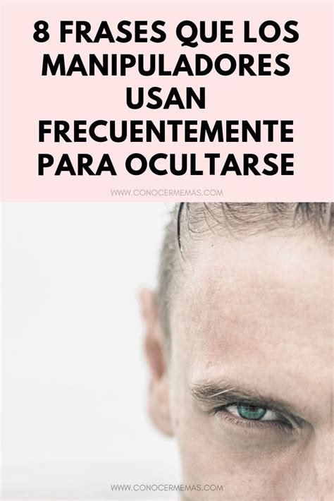 8 Frases Que Los Manipuladores Usan Frecuentemente Para Ocultarse