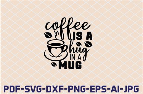 Coffee Is A Hug In A Mug Svg Cut Files Graphic By Fh Magic Studio