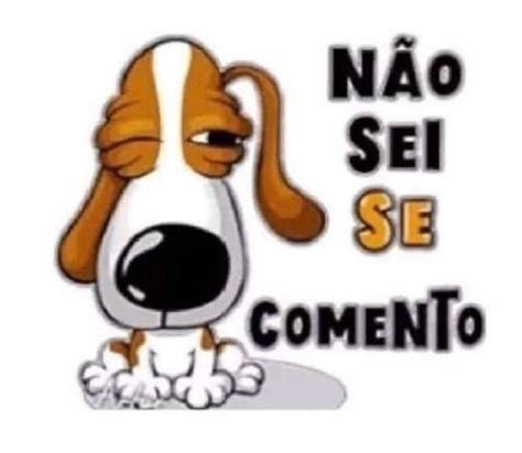 Cachorro Nao Sei Se Comento