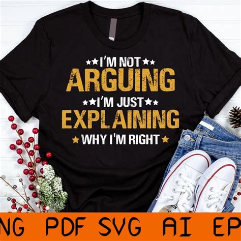 Im Not Arguing Im Just Explaining Why Im Right Etsy