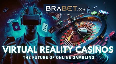 Cassinos De Realidade Virtual O Futuro Dos Jogos De Azar On Line Brabet