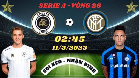 Soi K O Spezia Vs Inter Milan H Ng Y V Ng Serie A