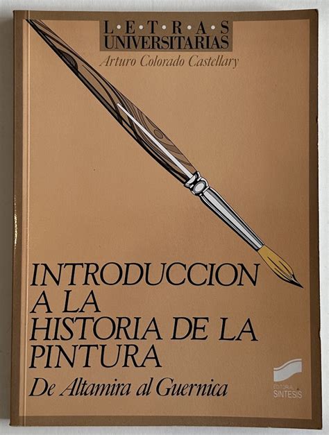 Colorado Castellary Arturo Introducción a la historia de la pintura