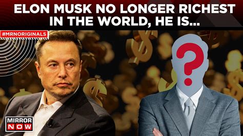 Elon Musk No Longer Richest Man In The World Who Had Tops Billionaire