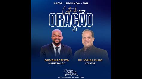 Culto de Oração PIB Cruz das Almas BA Segunda Feira 06 05