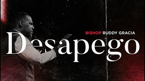 Desapego Bishop Ruddy Gracia Youtube