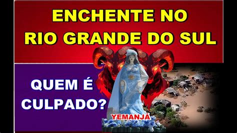 Porque Deus Permitiu A Enchente No Rio Grande Do Sul Youtube