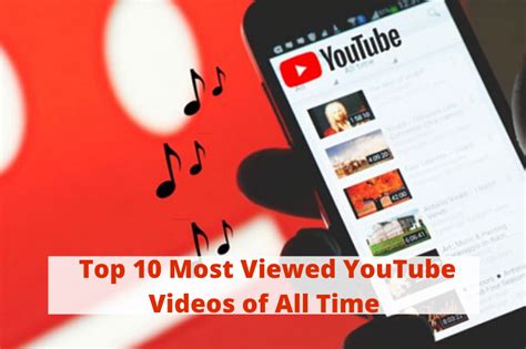 Top 10 Of The Most Viewed Youtube Videos Of All Time The Magazine