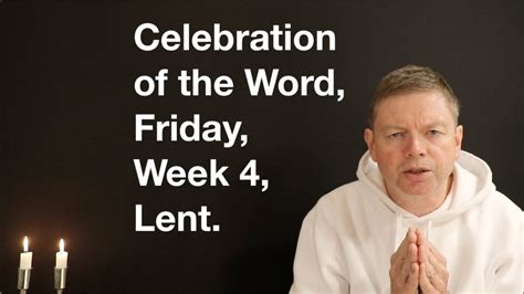 Celebration Of The Word Friday Week 4 Lent Youtube