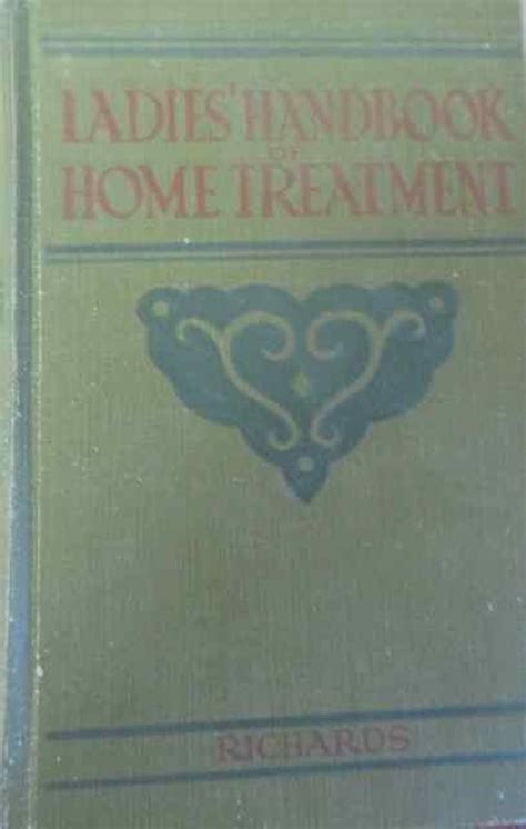 Ladies' Handbook of Home Treatment: The Ladies' Medical Adviser ...