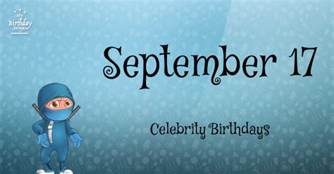 Who Shares My Birthday? Sep 17 Celebrity Birthdays No One Tells You About