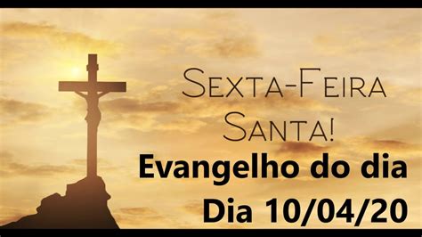 Evangelho do dia 10 04 20 reflexão Sexta feira Santa YouTube