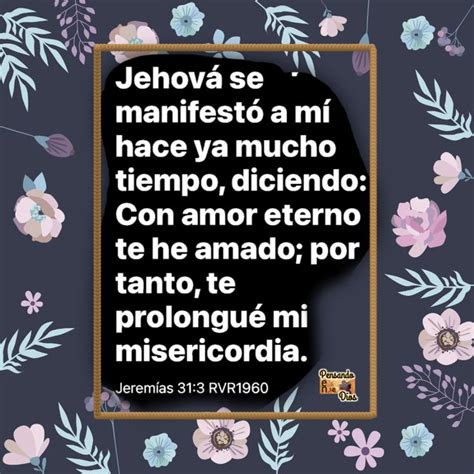 Jehová se manifestó a mí hace ya mucho tiempo diciendo Con amor