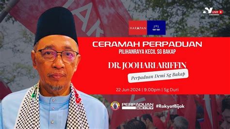 CERAMAH PERPADUAN PRK SG BAKAP DR JOOHARI ARIFFIN SG DURI YouTube