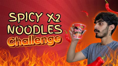 Extreme 2x Spicy Korean Noodle Challenge Aahan Walia Youtube