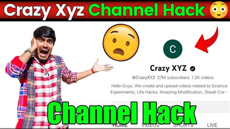 Crazy XYZ Channel Hack Amit Bhai क Channel CrazyXYZ Channel Hack