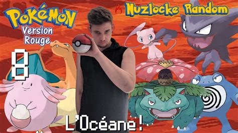 L Oc Ane Pok Mon Version Rouge Nuzlocke Random Youtube