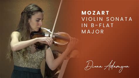 Mozart Violin Sonata In B Flat Major K Diana Adamyan Violin