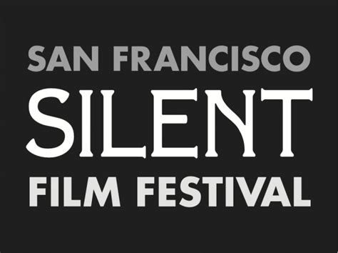 17th Annual San Francisco Silent Film Festival