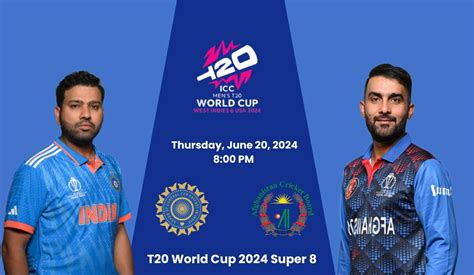 IND vs AFG T20 World Cup 2024 सपर 8 भरत अफगनसतन मच क लए सफ