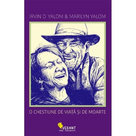 O Chestiune De Viata Si De Moarte Irvin D Yalom Marilyn Yalom