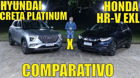 Hyundai Creta Platinum Vs Honda Hr V Exl O Comparativo Youtube