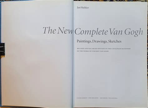 The New Complete Van Gogh Paintings Drawings Sketches Revised And