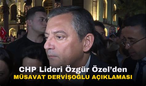 Chp Lideri Zg R Zel Den M Savat Dervi O Lu A Klamas Ok K Ymetli