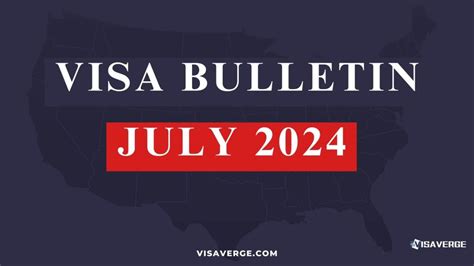 Understanding The July 2024 Visa Bulletin A Guide To Us Immigration