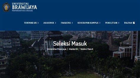 Seleksi Jalur Mandiri Ub 2023 Jadwal Syarat Cara Daftar Dan Biaya Pendaftaran