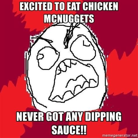 Excited To Eat Chicken Mcnuggets Never Got Any Dipping Sauce Rage