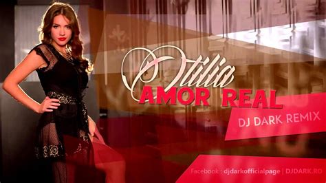 Otilia Amor Real Dj Dark Remix Youtube