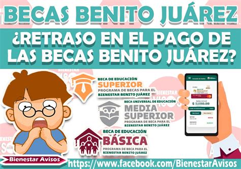 RETRASO EN EL PAGO DE LAS BECAS BENITO JUÁREZ enero 2025 Avisos