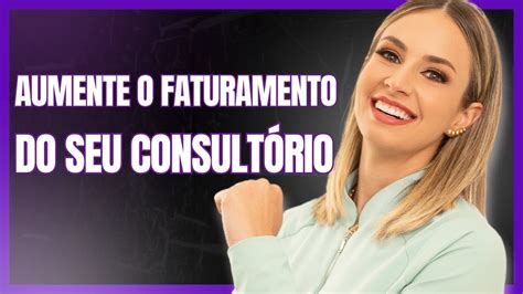 Aumente o faturamento e o lucro do seu consultório YouTube